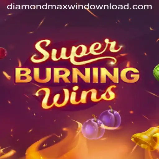 SuperBurningWins: A Diamond Maxwin Adventure